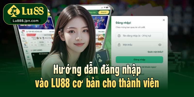 Hướng dẫn đăng nhập vào LU88 cơ bản cho thành viên