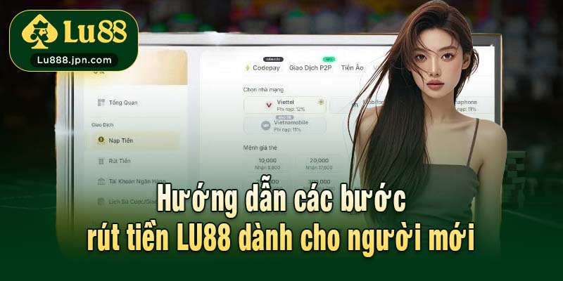 Hướng dẫn các bước rút tiền LU88 dành cho người mới