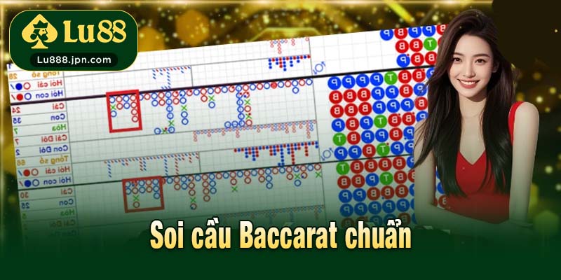 Soi cầu Baccarat chuẩn